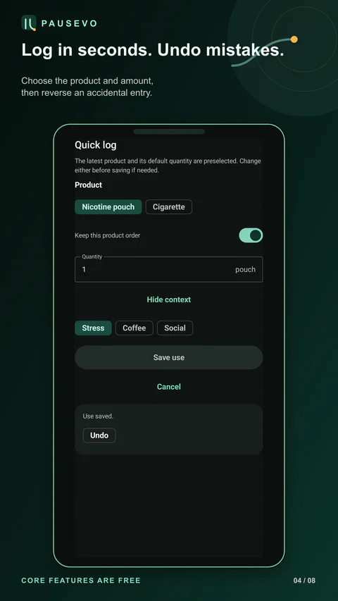 PAUSEVO: Quick logging for the product, amount and context, with undo.